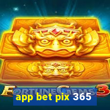 app bet pix 365